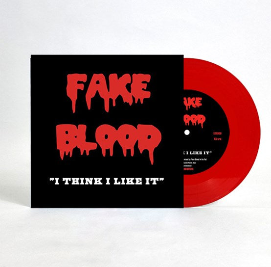 Fake Blood - I Think I Like It - New 7