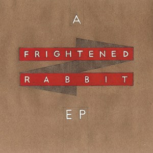 Frightened Rabbit - A Frightened Rabbit EP - New 10