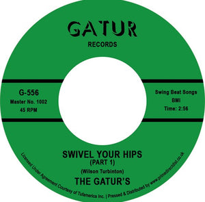 The Gaturs - Swivel Your Hips Pt 1 / Swivel Your Hips Pt 2 - New 7" - RSD 23