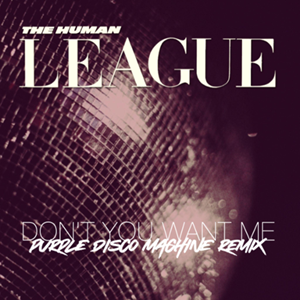 Human League - Don't You Want Me (Purple Disc Machine Extended Remix) - New 12