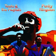 Toots & The Maytals - Funky Kingston - New LP