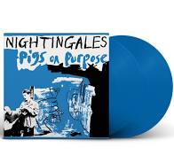 The Nightingales - Pigs On Purpose - New Ltd Blue 2LP