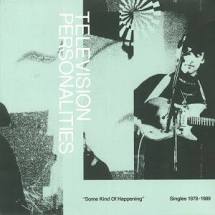 Television Personalities - "Some Kind Of Happening Singles" 1978-1989 - New Ltd 2LP