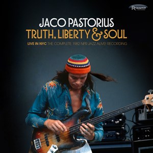 Jaco Pastorius - TRUTH, LIBERTY & SOUL-LIVE IN NYC: THE COMPLETE 1982 NPR JAZZ ALIVE! - RSD Black Friday - New 3LP