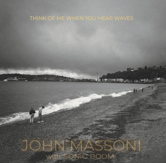 John Massoni w/ Sonic Boom - Think Of Me When You Hear Waves – New LP – RSD 23