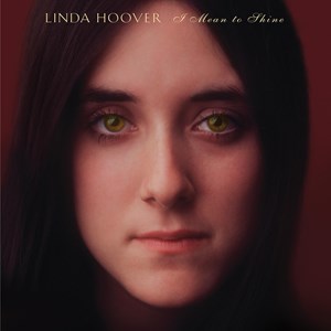 Linda Hoover - I Mean To Shine – New LP- RSD22