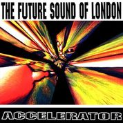 Future Sound of London, The - Accelerator - New 2LP - RSD21