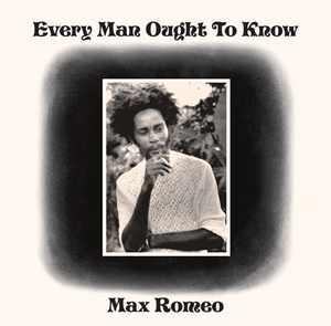 Max Romeo - Every Man Ought To Know - New LP - RSD23