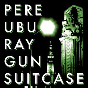 Pere Ubu – Raygun Suitcase - New LP – RSD23