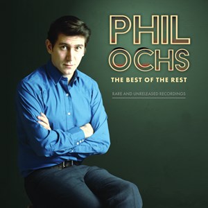 Phil Ochs - Best of the Rest: Rare and Unreleased Recordings – New LP – RSD23