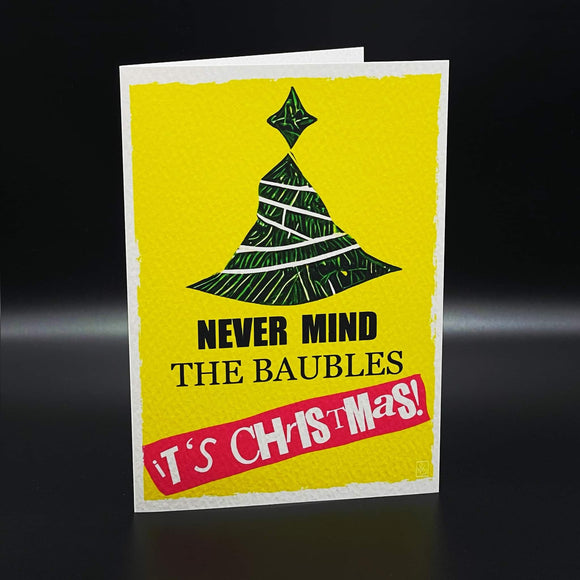 'Never Mind The Baubles It's Christmas' - Christmas Card