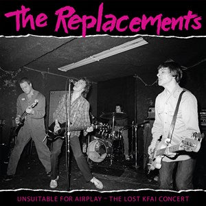 The Replacements - Unsuitable for Airplay: The Lost KFAI Concert - New 2LP - RSD22