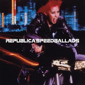 Republica / Speed Ballads (1LP coloured) RSD23