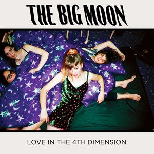 The Big Moon - Love in The 4th Dimension - New LP Coloured - RSD 23