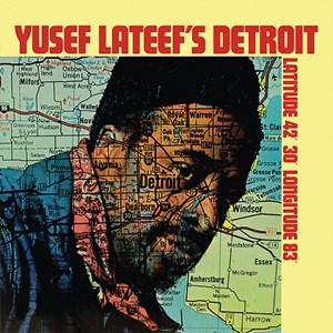 Yusef Lateef - Yusef Lateef's Detroit Latitude 42° 30' Longitude 83° - New LP – RSD23